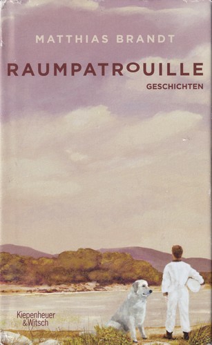 Matthias Brandt: Raumpatrouille (Hardcover, German language, 2016, Kiepenheuer & Witsch)