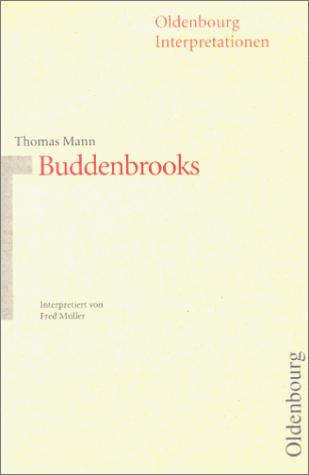 Thomas Mann, Fred Müller: Oldenbourg Interpretationen, Bd.23, Buddenbrooks (Paperback, German language, Oldenbourg Schulbuchverlag)