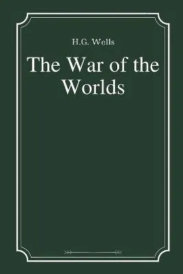 H. G. Wells: The War of the Worlds by H.G. Wells (2021, Independently Published book edition)