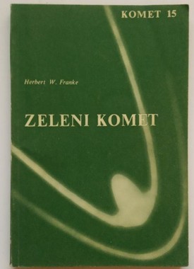 Herbert W. Franke: Zeleni komet (Hardcover, Slovenian language, 1962, Mladinska knjiga)