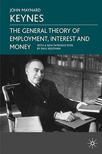 John Maynard Keynes: The General Theory of Employment, Interest and Money (2007, Palgrave Macmillan)