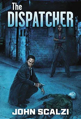 John Scalzi: The Dispatcher (2017, Subterranean Press)