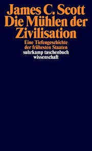 James C. Scott: Die Mühlen der Zivilisation (Paperback, German language, 2020, Suhrkamp Verlag)