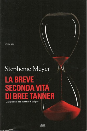 Stephenie Meyer: La breve seconda vita di Bree Tanner (Italian language, 2010, Mondolibri)