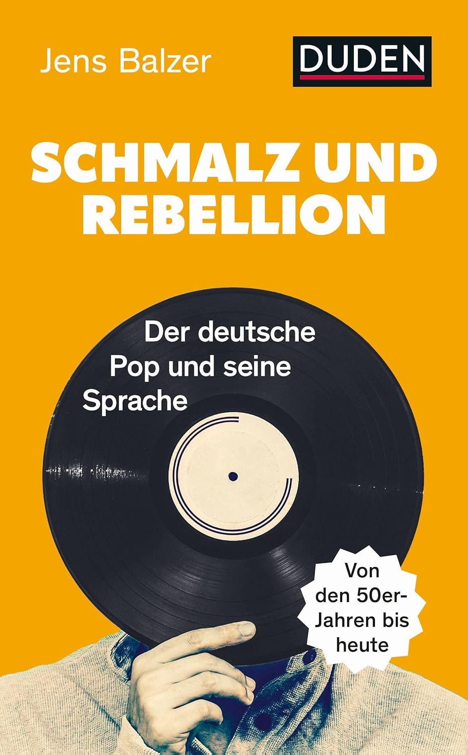 Jens Balzer: Schmalz und Rebellion (Hardcover, deutsch language, Duden)