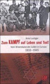 Arno Lustiger: Zum Kampf auf Leben und Tod! (Hardcover, German language, 2004, Area Verlag)