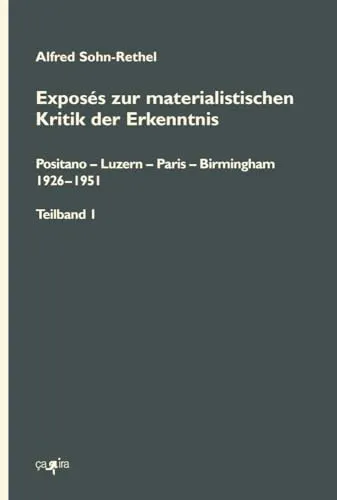 Alfred Sohn-Rethel: Exposés zur materialistischen Kritik der Erkenntnis (Paperback, German language, 2026, ça ira)