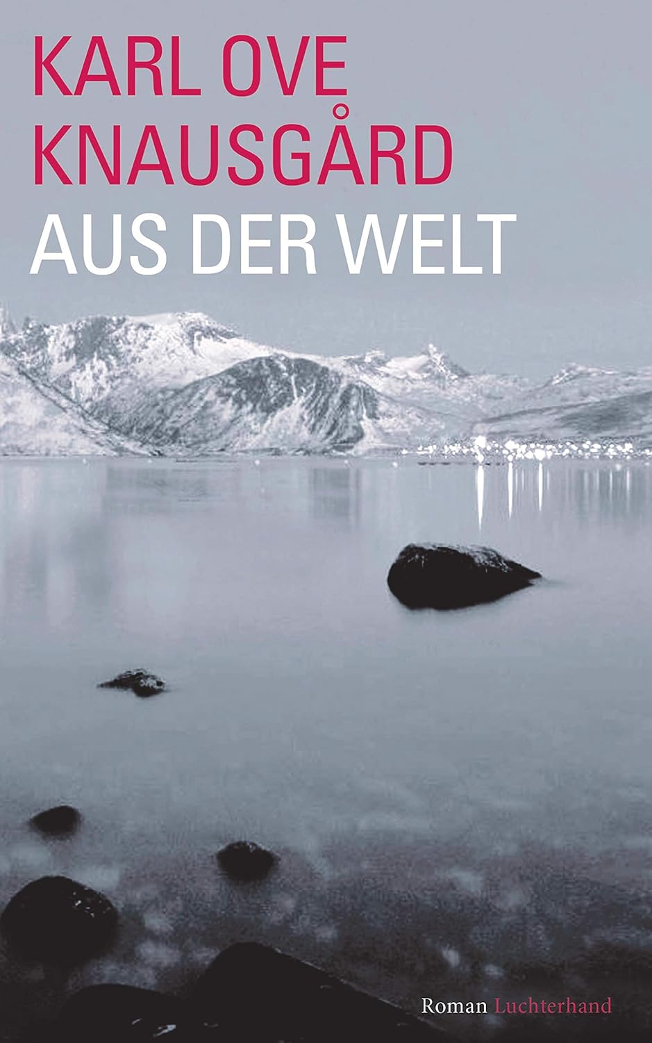 Karl Ove Knausgård: Aus der Welt (Hardcover, Deutsch language, Luchterhand)
