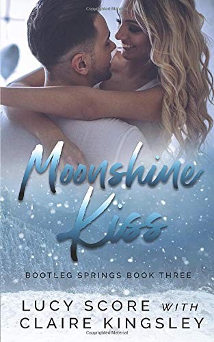 Lucy Score, Claire Kingsley: Moonshine Kiss (Paperback, That's What She Said)