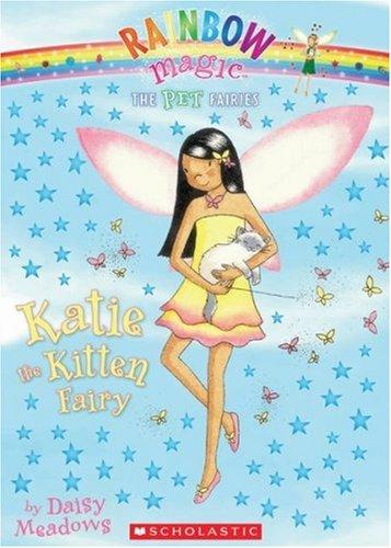 Daisy Meadows: Katie The Kitten Fairy (Pet Fairies) (Paperback, 2008, Scholastic Paperbacks)