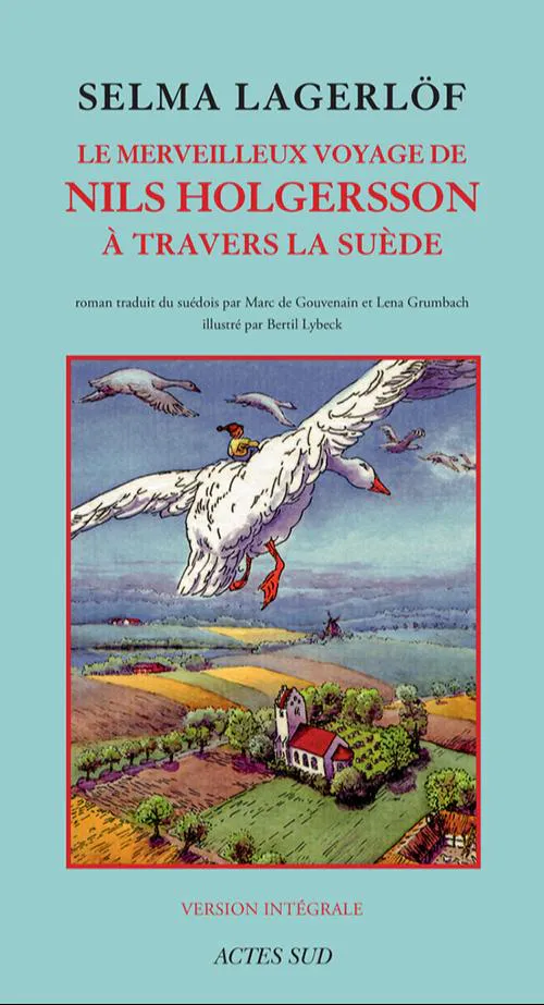 Selma Lagerlöf: Le Merveilleux Voyage de Nils Holgersson à travers la Suède (French language, 2018, Actes Sud)
