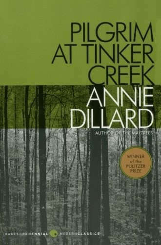 Annie Dillard: Pilgrim at Tinker Creek (1998, HarperPerennial)