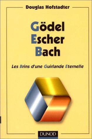 Douglas Hofstadtesr: Gödel, Escher, Bach. Les Brins d'une Guirlande Eternelle (French language, 2000)