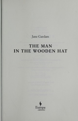 Jane Gardam: The man in the wooden hat (2009, Europa Editions)