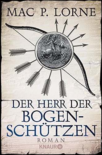 Mac P. Lorne: Der Herr der Bogenschützen (Paperback, Knaur Taschenbuch)