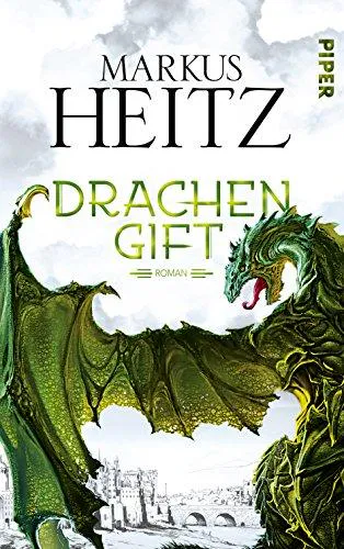 Markus Heitz: Drachengift (German language, 2016, Piper Verlag)