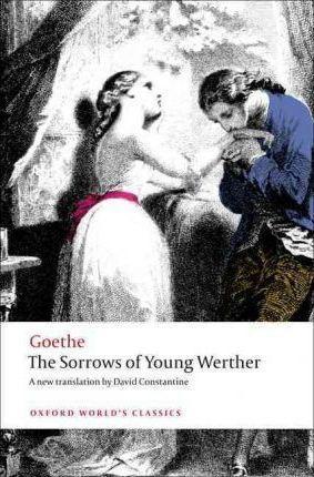 Johann Wolfgang von Goethe: The sorrows of young Werther (2012, Oxford University Press)