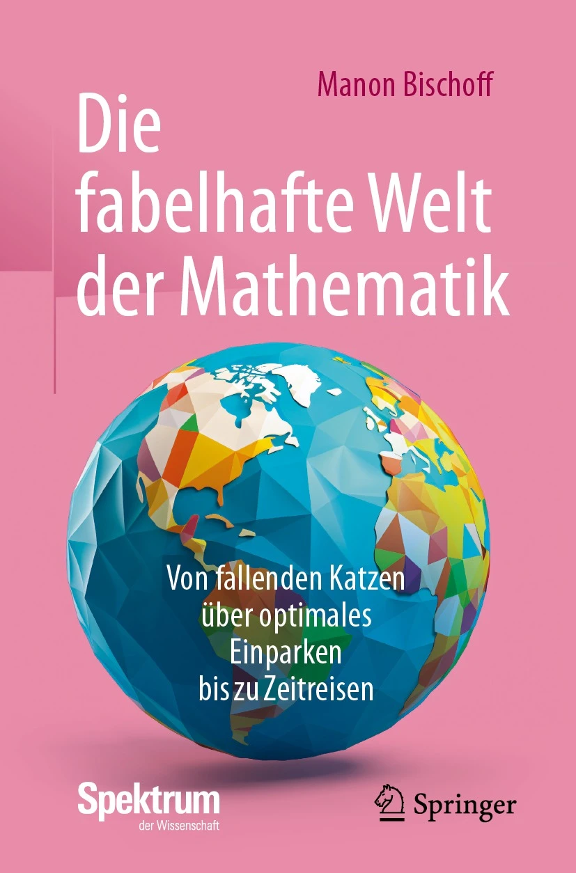 Manon Bischoff: Die Fabelhafte Welt der Mathematik (Paperback, German language, 2024, Springer Berlin / Heidelberg)