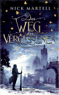 Nick Martell: Der Weg der Vergessenen (Paperback, German language, 2023, Blanvalet)