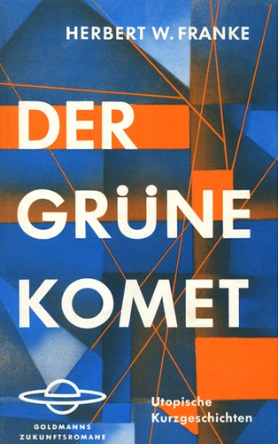 Herbert W. Franke: Der grüne Komet (German language, 1960, Goldmann)