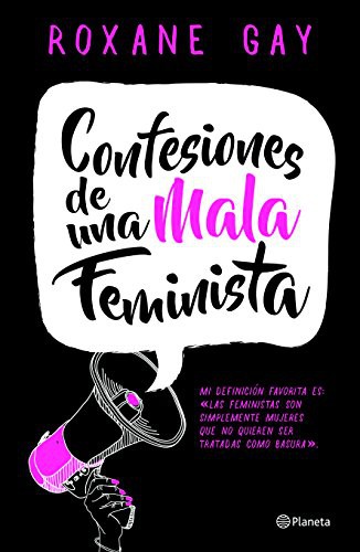 Gay: Confesiones de una mala feminista (Paperback, Planeta Publishing)