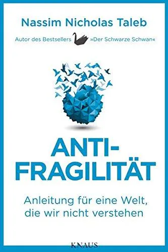 Nassim Nicholas Taleb, Genís Sánchez Barberán, Albino Santos Mosquera: Antifragilität: Anleitung für eine Welt, die wir nicht verstehen (German Edition) (German language, 2013)