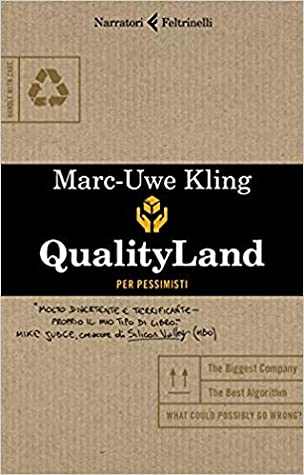 Marc-Uwe Kling: QualityLand. Per pessimisti (Paperback, Italian language, 2020, Feltrinelli)