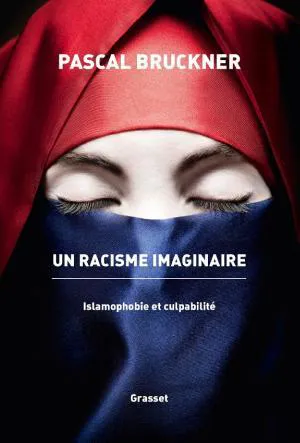 Pascal Bruckner: Un racisme imaginaire (French language, Éditions Grasset)