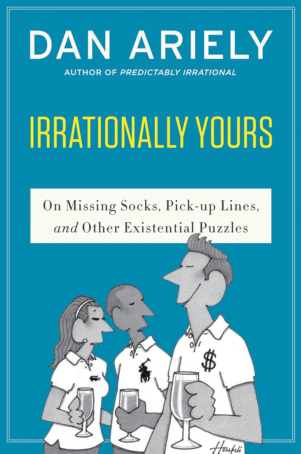 Dan Ariely: Irrationally yours (2015)