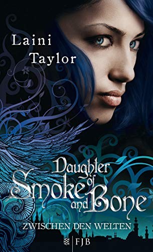 Laini Taylor: Zwischen den Welten 01 - Daughter of Smoke and Bone (Hardcover, FISCHER FJB)