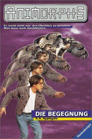 Katherine A. Applegate: Animorphs, Bd.3, Die Begegnung (Paperback, Ravensburger Buchverlag)