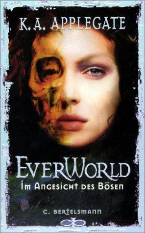 Katherine A. Applegate: Everworld, Bd.4, Im Angesicht des Bösen (Paperback, German language, Bertelsmann, München)