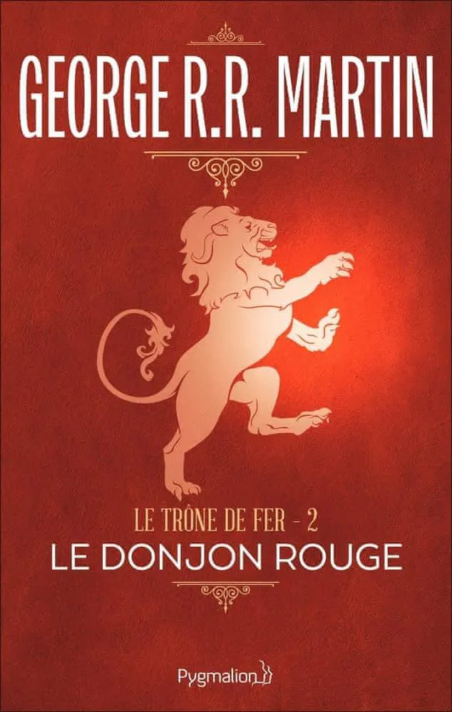 George R. R. Martin: Le Trône de Fer, tome 2 : Le Donjon rouge (French language, 2017, Pygmalion)