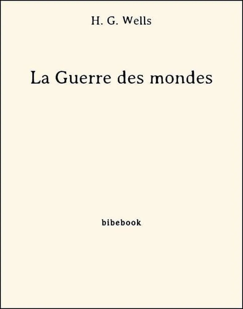 H. G. Wells: La Guerre des mondes (French language, 2013)