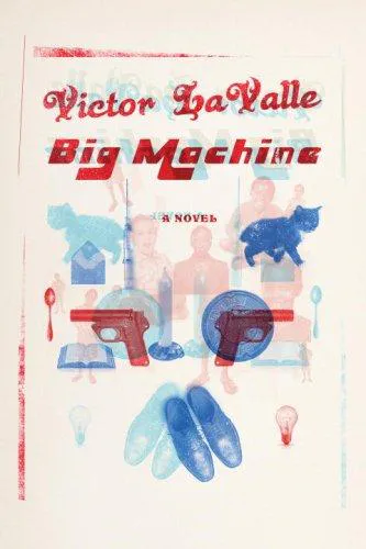 Victor LaValle: Big Machine (2009)