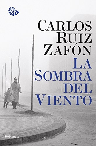 Carlos Ruiz Zafón: La Sombra del Viento (Paperback, Editorial Planeta)