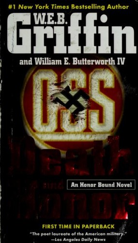 William E. Butterworth (W.E.B.) Griffin, William E. Butterworth IV: Death and honor (2009, Jove)