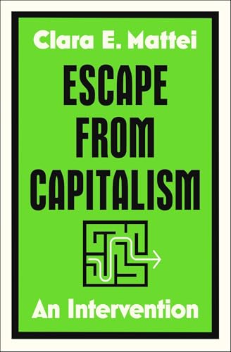 Clara E. Mattei: Escape from Capitalism (Hardcover, Simon & Schuster)