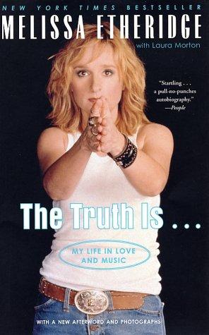 Melissa Etheridge, Laura Morton: The Truth Is . . . (Random House Trade Paperbacks)