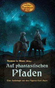 Thomas Leblanc (Hrsg.): Auf phantastischen Pfaden (EBook, Deutsch language, Karl-May-Verlag)