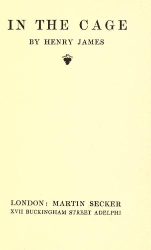 Henry James: In the cage (1919, Martin Secker)