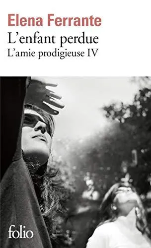 Elena Ferrante: L'Enfant perdue (French language, 2018, Éditions Gallimard)
