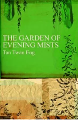 Tan Twan Eng: The Garden of Evening Mists (2012)