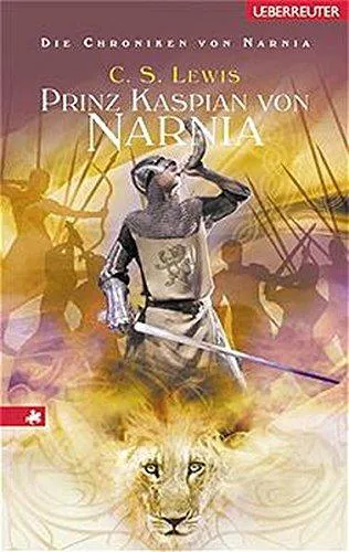 C. S. Lewis: Die Chroniken von Narnia 04. Prinz Kaspian von Narnia. (German language, 2003, Ueberreuter)