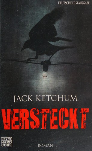 Jack Ketchum: Versteckt (German language, 2013, Heyne)