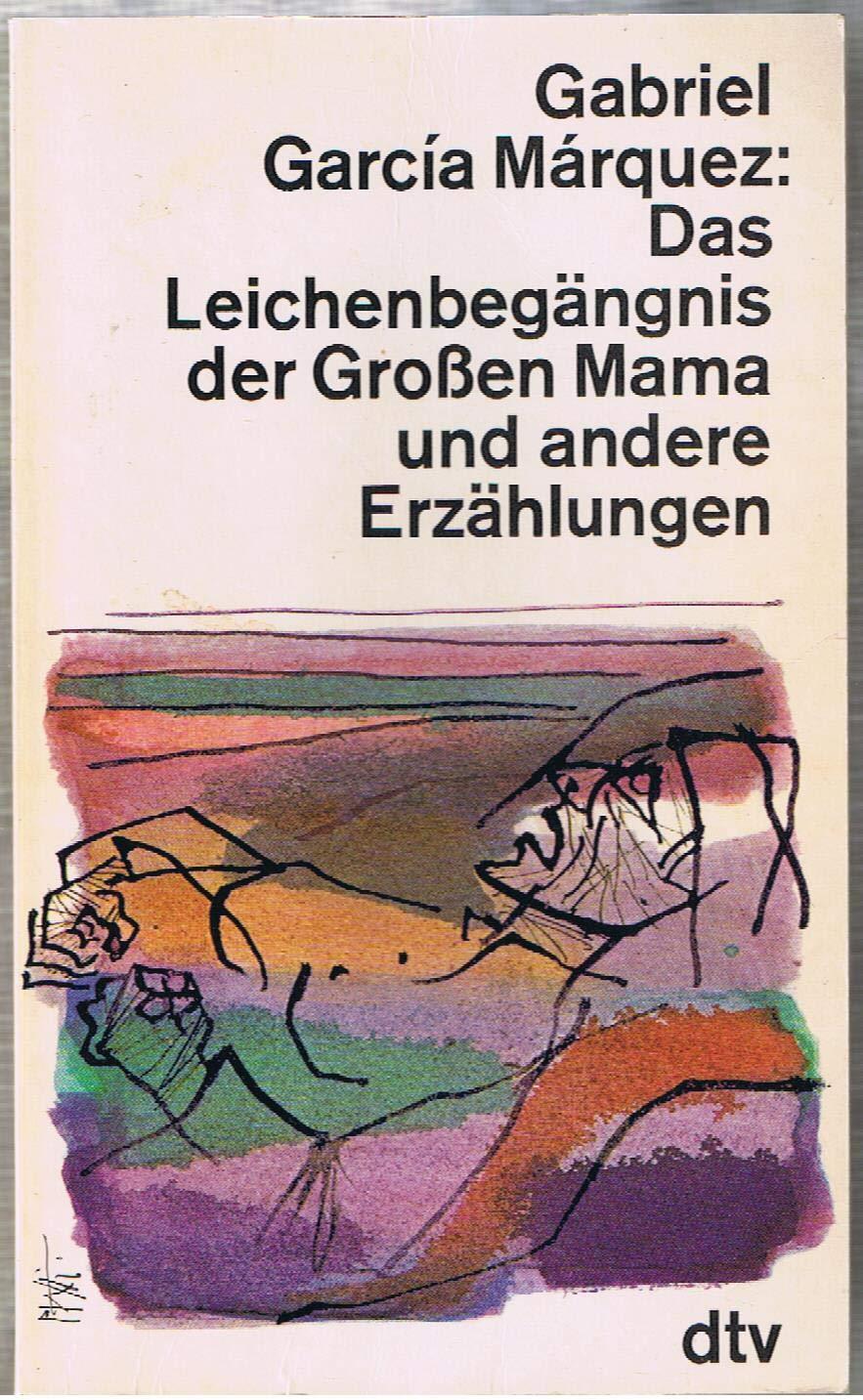 Gabriel García Márquez: Das Leichenbegängnis der Grossen Mama und andere Erzählungen (Paperback, German language, 1982)