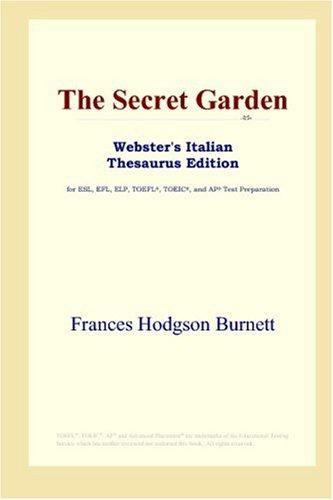 Frances Hodgson Burnett: The Secret Garden (Webster's Italian Thesaurus Edition) (2006, ICON Group International, Inc.)