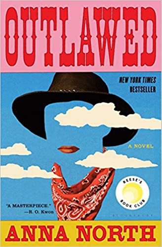 Anna North: Outlawed (2021, Bloomsbury Publishing USA, Bloomsbury Publishing)