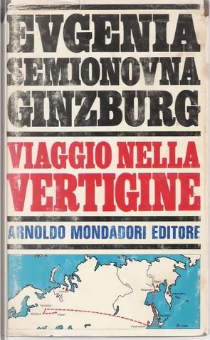 Евгения Гинзбург: Viaggio nella vertigine (Hardcover, Italian language, 1967, Arnoldo Mondadori)