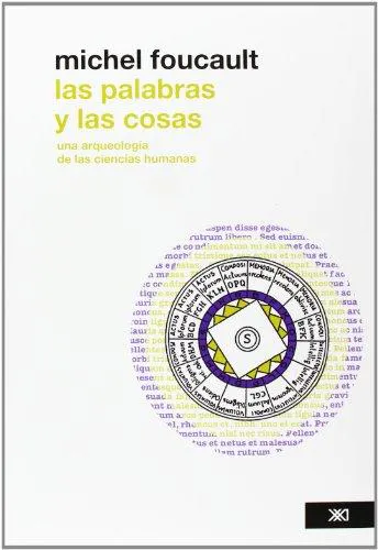 Michel Foucault: Las palabras y las cosas: Una arqueología de las ciencias humanas (Spanish language, 2018)